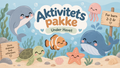 Aktivitets pakke Under Havet.